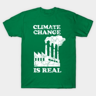 Climate change is real T-Shirt